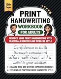 Print Handwriting Workbook for Adults: Perfect Your Print Handwriting With Practical Exercises and Timeless Style