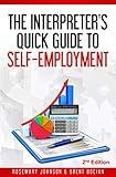 The Interpreter's Quick Guide to Self-Employment (2nd Edition)