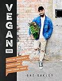 Vegan 100: Over 100 Incredible Recipes from Avant-Garde Vegan