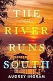 The River Runs South: A Novel