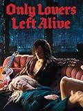 Only Lovers Left Alive