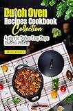 Dutch Oven Recipes Cookbook Collection: Authentic Dishes Easy Steps Colorful Photos