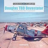 Douglas TBD Devastator: America's First World War II Torpedo Bomber (Legends of Warfare: Aviation, 2)