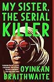 My Sister, the Serial Killer: A Novel
