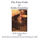 The Fairy Faith in Celtic Countries