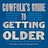 Cowfolk's Guide to Getting Older (Western Humor)