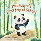 Penelope's First Day at School: Join Penelope as she navigates her first day at school with joy, bravery, and the discovery of lifelong friendships. (Penelope the Panda)