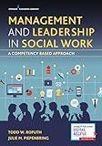 Management and Leadership in Social Work: A Competency-Based Approach