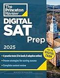 Princeton Review Digital SAT Prep, 2025: 4 Full-Length Practice Tests (2 in Book + 2 Adaptive Tests Online) + Review + Online Tools (2025) (College Test Preparation)