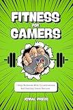 Fitness for Gamers • Easy Workouts With Illustrations And Healthy Snack Recipes