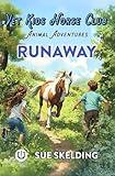 RUNAWAY: Children's Equine Veterinary Adventures (Vet Kids Horse Club - Children's Equine Veterinary Adventures)