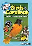 The Kids' Guide to Birds of the Carolinas: Fun Facts, Activities and 86 Cool Birds (Birding Children's Books)