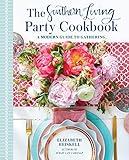 The Southern Living Party Cookbook: A Modern Guide to Gathering