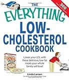 The Everything Low-Cholesterol Cookbook: Keep you heart healthy with 300 delicious low-fat, low-carb recipes