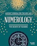 Numerology: The Secrets of Numbers (Fox Chapel Publishing) Beginner’s Guide to Birth Charts, Destiny Paths, Mystical Symbols, Tarot, Astrology, and Self-Discovery (Ancient Wisdom for the New Age)