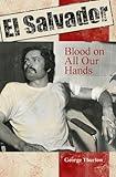 El Salvador: Blood on All Our Hands