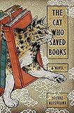 The Cat Who Saved Books: A Captivating Fantasy Novel with a Feline Twist, Embark on a Magical Adventure to Save the Books!