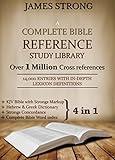 A Complete Bible Reference Study Library (4 in 1): [Illustrated]: KJV Bible with Strongs markup, Strongs Concordance & Dictionaries, Lexicon Definitions, and Bible word index