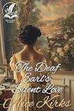 The Deaf Earl's Silent Love: A Historical Regency Romance Novel (Delightful Dukes and Damsels)