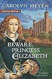 Beware, Princess Elizabeth (Young Royals Book 2)