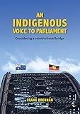 An Indigenous Voice to Parliament: Considering a Constitutional Bridge