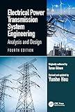 Electrical Power Transmission System Engineering: Analysis and Design