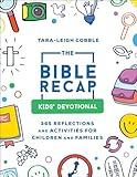 The Bible Recap Kids' Devotional: 365 Reflections and Activities for Children and Families (A Daily Foundational Scripture Reading Plan for Ages 6 & Up―Includes Word Puzzles, Coloring Pages & More)