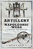 Artillery of the Napoleonic Wars: A Concise Dictionary, 1792–1815: A Concise Dictionary, 1792-1815