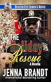 The Holiday Rescue: A K9 Handler Christmas Romance (Disaster City Search and Rescue Novellas Book 2)