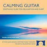 Calming Guitar Album - Soothing Music with Ocean Waves for Relaxation, Meditation and Sleep