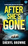 AFTER SHE'S GONE an utterly gripping British crime thriller (DI Matthew Adams Book 1)