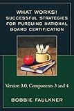 Successful Strategies for Pursuing National Board Certification: Version 3.0, Components 3 and 4 (What Works!)