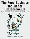 The Food Business ToolKit For Entrepreneurs-How To Research, Develop and Produce A New Food Product