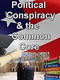 Political Conspiracy and the Common Core
