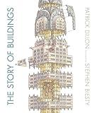 The Story of Buildings: From the Pyramids to the Sydney Opera House and Beyond