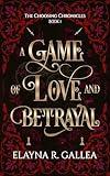 A Game of Love and Betrayal: a Vampire Enemies to Lovers Fantasy Romance (The Choosing Chronicles Book 1)