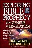 Exploring Bible Prophecy from Genesis to Revelation: Clarifying the Meaning of Every Prophetic Passage (Tim LaHaye Prophecy Library)