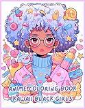 Anime Coloring Book: Kawaii Black Girls: A Cute African-American Stress-Relief Japanese Comic, Manga Kawaii Coloring Book for Kids, Teens, and Adults (Anime Coloring Books)