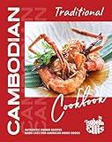 Traditional Cambodian Cookbook: Authentic Khmer Recipes Made Easy for American Home Cooks