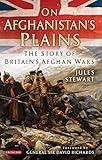 On Afghanistan's Plains: The Story of Britain's Afghan Wars