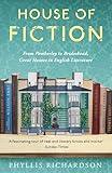 House of Fiction: From Pemberley to Brideshead, Great British Houses in Literature and Life