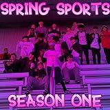 Spring Sports Season One