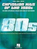 Christian Hits of the '80s: The Most Influential Artists and Songs of the Decade