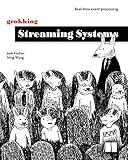 Grokking Streaming Systems: Real-time event processing