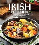 Irish Pub Food: Classic Pub Fare that Captures the Essence of Ireland