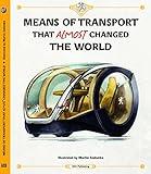 Means of Transport That Almost Changed the World