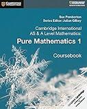 Cambridge International AS & A Level Mathematics: Pure Mathematics 1 Coursebook