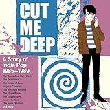 Cut Me Deep: A Story Of Indie Pop 1985-1989 / Various