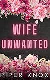 Wife Unwanted: A Marriage of Convenience Romance (Corrupt Vows)