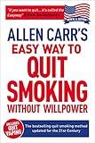 Allen Carr's Easy Way to Quit Smoking Without Willpower - Includes Quit Vaping: The best-selling quit smoking method updated for the 21st century (Allen Carr's Easyway, 1)